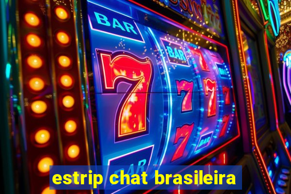 estrip chat brasileira